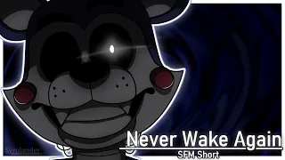 [SFM/FNAF/FANGAMES] "Never Wake Again" Short. (POSSIBLE FLASHING LIGHTS)