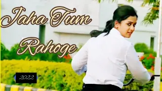 Jaha Tum Rahoge Song l Romantic😘 Love Story l New Hindi song l New...