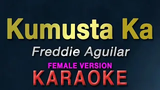 Kumusta Ka Aking Mahal - Freddie Aguilar "FEMALE KEY" | KARAOKE | female version