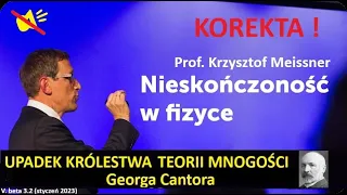 KOREKTA! Prof. Krzysztof Meissner: Nieskończoność w fizyce - Teoria Mnogości Georga Cantora UPADA!