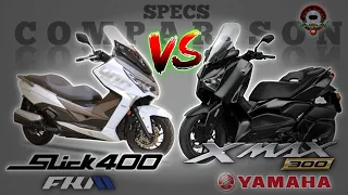 FKM SLICK 400 vs YAMAHA XMAX 300 SPECS COMPARISON