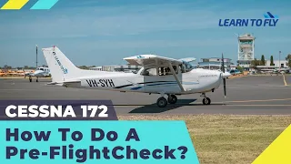 The Complete Guide To Pre-Flight Checking A Cessna 172 #PreFlightCheck #LearnToFly #Cessna172