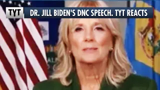 Dr. Jill Biden's DNC Speech. TYT Reacts