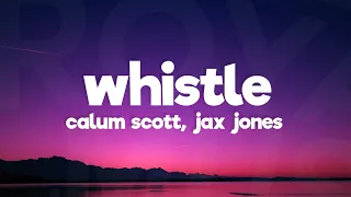 Jax Jones, Calum Scott - Whistle (Lyrics)