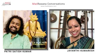 MadRasana Conversations - Jayanthi Kumaresh & Patri Satish Kumar