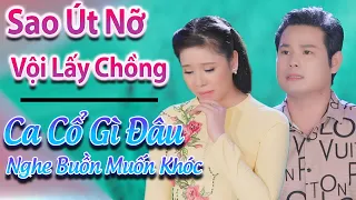 Tân Cổ Sao Út Nỡ Vội Lấy Chồng - NS Mỹ Tiên ft NS Bùi Trung Đẳng | LK Ca Cổ Gì Đâu Mà Buồn Muốn Khóc