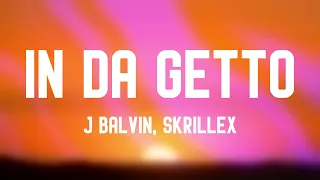 In Da Getto - J Balvin, Skrillex (Lyrics Version) 🥤