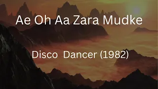 Ae Oh Aa Zara Mudke | Disco Dancer | Kishore Kumar | Bappi Lahiri | Anjaan | Mithun Chakraborty