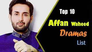 Top 10 Affan Waheed Drama Serial List 2020 | Affan waheed dramas |  Pakistani Dramas | Kasa-e-Dil