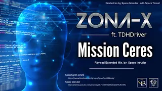 ✯ Zona-X ft. TDHDriver - Mission Ceres (Revised Extended Mix. by: Space Intruder) edit.2k18