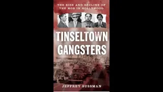 Jeffrey Sussman discusses "Tinseltown Gangsters: The Rise and Decline of the Mob in Hollywood"