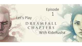 Let's Play Dreamfall Chapters (Blind) - Episode 1 [Recap & Reborn]