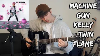 Twin Flame - Machine Gun Kelly (Guitar Cover With Tabs In Description)