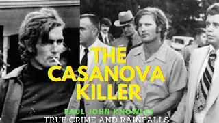 Meet the Casanova Killer called 'more brutal than Ted Bundy!’ The story of Paul John Knowles.