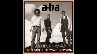 a-ha - slender frame (exclusive alternate version) unreleased