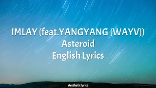 Asteroid // IMLAY (feat. YANGYANG (WAYV)) English Lyrics