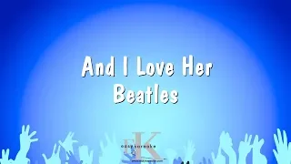 And I Love Her - Beatles (Karaoke Version)