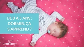 De 0 à 5 ans : dormir, ça s'apprend ?  - La Maison des maternelles #LMDM