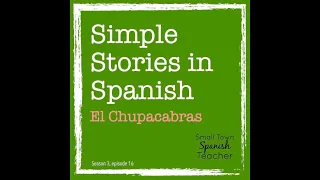 Simple Stories in Spanish: La Leyenda del Chupacabras