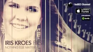 Iris Kroes - Nothing Else Matters (Official Audio)