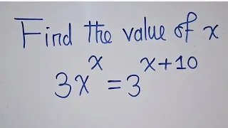 Can you solve this ? | Olympiad Algebra Problem | 3x^x = 3^{x+10}.