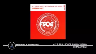 Aly & Fila meets Roger Shah & Susana - Unbreakable (Original Mix)