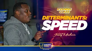 Determinats: Speed | Pastor Jimmy Macharia | Evening classes