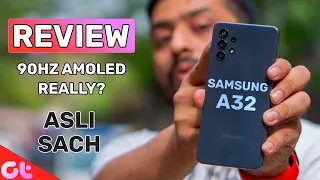 Samsung Galaxy A32 Review | 90Hz AMOLED Display, New Design | Who Should Buy? | Asli Sach | GT Hindi