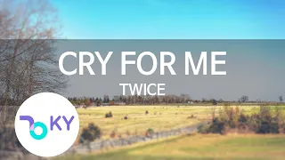 CRY FOR ME - TWICE(트와이스) (KY.22458) / KY Karaoke