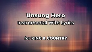 Unsung Hero Instrumental With Lyrics - for KING & COUNTRY (Karaoke)