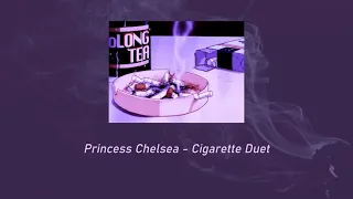 Princess Chelsea - Cigarette Duet ( 𝚜𝚕𝚘𝚠𝚎𝚍 + 𝚛𝚎𝚟𝚎𝚛𝚋 )