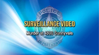 Surveillance Video: Murder at 4800 Sunnyvale