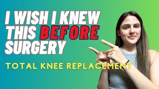 Things You Should Know & Expectations Prior To Knee Replacement Surgery: Real Patient Testimonials