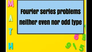 Fourier series problems neither even nor odd