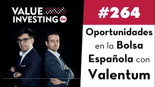 264. Oportunidades en Bolsa Española con Valentum