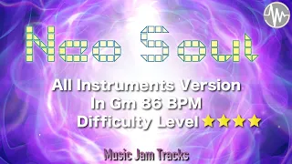 Neo Soul Jam All Instruments Backing Track | G Minor BPM86