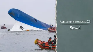 Katastrofy Morskie. Sewol.