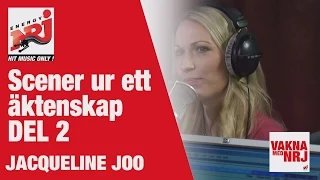 Jaqueline Joo: Scener ur ett äktenskap del 2 - VAKNA MED NRJ