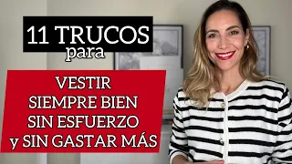 11 TRUCOS para VESTIR SIEMPRE BIEN, sin esfuerzo 🥵 y SIN GASTAR MÁS 💸 | Saca partido a tu armario