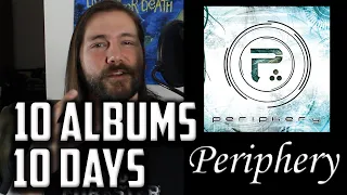 10 Albums in 10 Days: Day 6 - Periphery | Mike The Music Snob