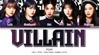 PIXY - VILLAIN (Color Coded Han|Rom|Eng Lyrics)