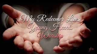 My Redeemer Lives-444HZ Prophetic Worship in Gods Frequency! Healing for the Soul!