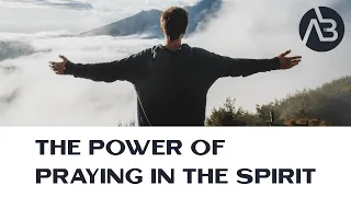 Discovering the Power of Praying in the Spirit | Allan Bagg | Part 05