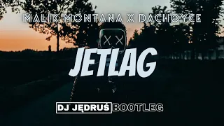 Malik Montana x DaChoyce & The Plug - Jetlag (DJ JĘDRUŚ BOOTLEG)