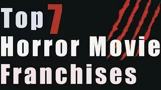 Top 7 Horror Movie Franchises