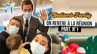 [ GADIAMB FAMILY ]  On rentre à la Réunion avec Air Austral 🇷🇪 Part. 1