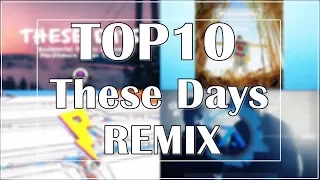 Rudimental - These Days (ft.Jess Glynne, Macklemore & Dan Caplen)(Top10 Remix song) | Remix world