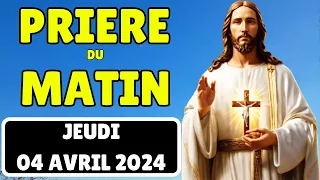 Prière du Matin Jeudi 04 Avril 2024✨ Merci Seigneur Pour Ce Jour Nouveau (Rhythmes de foi)