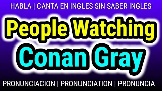 People Watching | Conan Gray | Como hablar cantar con pronunciacion en ingles traducida español