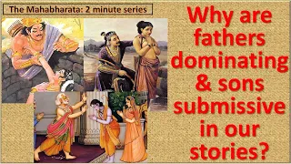 Mahabharata in 2 minutes | Why are fathers dominating and sons submissive in Indian stories?